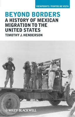 Beyond Borders A History of Mexican Migration to the United States  9781405194303 Front Cover