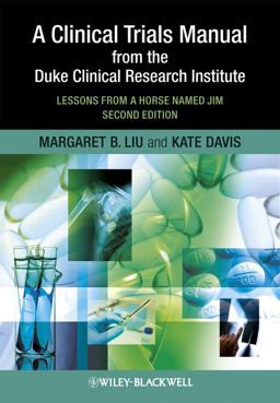 Clinical Trials Manual from the Duke Clinical Research Institute Lessons from a Horse Named Jim 2nd 9781405195157 Front Cover