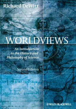 Worldviews An Introduction to the History and Philosophy of Science 2nd 9781405195638 Front Cover