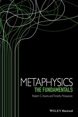 Metaphysics The Fundamentals  9781405195737 Front Cover