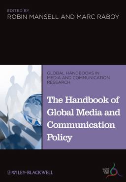 The Handbook of Global Media and Communication Policy The Handbook of Global Media and Communication Policy