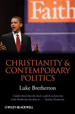Christianity and Contemporary Politics The Conditions and Possibilities of Faithful Witness  9781405199698 Front Cover