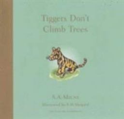 Tiggers Don't Climb Trees