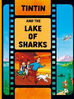 Tintin - Tintin and the Lake of Sharks  9781405206341 Front Cover
