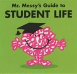 Mr. Messy's Guide to Student Life