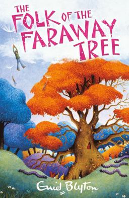 The Folk of the Faraway Tree The Folk of the Faraway Tree