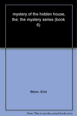 The Mystery of the Hidden House The Mystery of the Hidden House