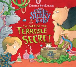 Sir Charlie Stinky Socks and the Terrible Secret
