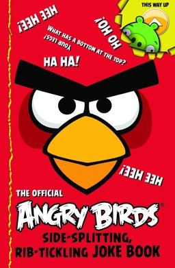 Official Angry Birds Side-Splitting, Rib-Tickling Joke Book  9781405266574 Front Cover