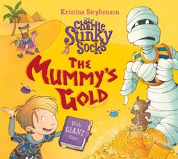 Sir Charlie Stinky Socks: the Mummy's Gold