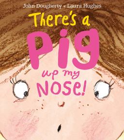 There's a Pig up My Nose!  9781405277167 Front Cover