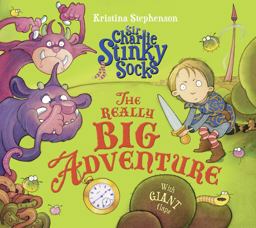 Sir Charlie Stinky Socks: the Really Big Adventure
