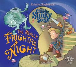 Sir Charlie Stinky Socks: the Really Frightful Night (Sir Charlie Stinky Socks)