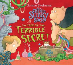 Sir Charlie Stinky Socks: the Tale of the Terrible Secret (Sir Charlie Stinky Socks)