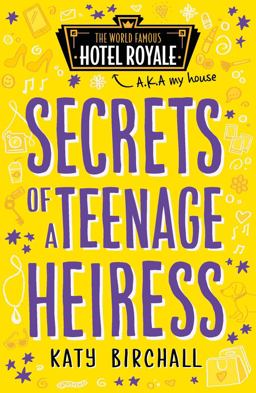 Secrets of a Teenage Heiress (Hotel Royale) Secrets of a Teenage Heiress (Hotel Royale)