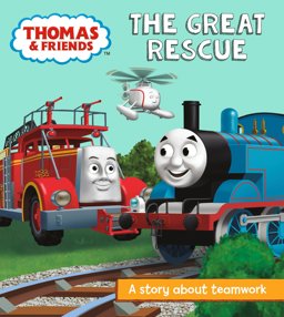 Thomas and Friends: the Great Rescue A Story about Teamwork 2018 9781405289054 Front Cover