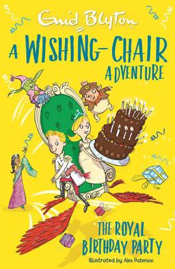 A Wishing-Chair Adventure: the Royal Birthday Party (Blyton Young Readers)