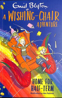 A Wishing-Chair Adventure: Home for Half-Term A Wishing-Chair Adventure: Home for Half-Term