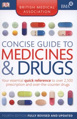 BMA Concise Guide to Medicine and Drugs