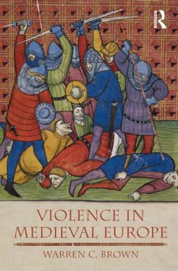 Violence in Medieval Europe  9781405811644 Front Cover