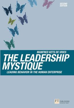 Leadership Mystique Leading Behavior in the Human Enterprise 2nd 9781405840194 Front Cover