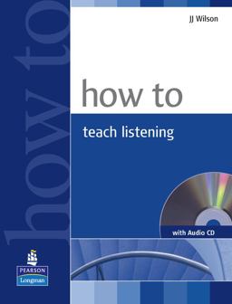 How to Teach Listening Book and Audio CD Pack How to Teach Listening Book and Audio CD Pack