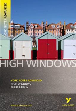 High Windows: York Notes Advanced Everything You Need to Catch up, Study and Prepare for and 2023 and 2024 Exams and Assessments