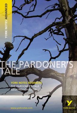 The Pardoner's Tale: York Notes Advanced Everything You Need to Catch up, Study and Prepare for and 2023 and 2024 Exams and Assessments