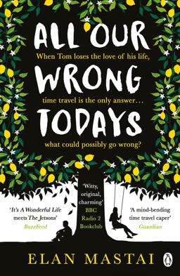 All Our Wrong Todays  9781405927024 Front Cover