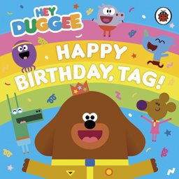 Hey Duggee: Happy Birthday, Tag!  9781405928908 Front Cover
