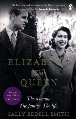 Elizabeth the Queen: The Woman Behind the Throne 1st 9781405932165 Front Cover