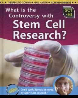 What Is the Controversy over Stem Cell Research?