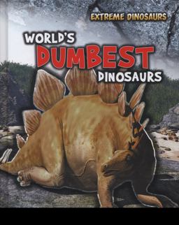 World's Dumbest Dinosaurs