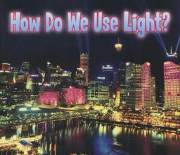 How Do We Use Light?