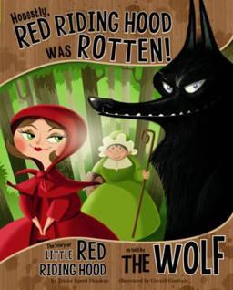 Honestly, Red Riding Hood Was Rotten! The Story of Little Red Riding Hood As Told by the Wolf  9781406243109 Front Cover