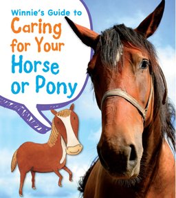 Winnie's Guide to Caring for Your Horse or Pony  9781406250688 Front Cover