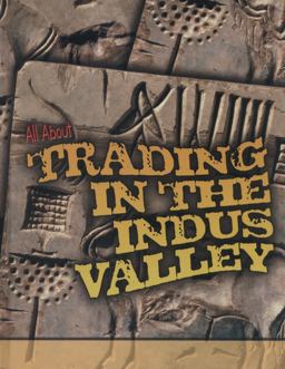 All about Trading in the Indus Valley