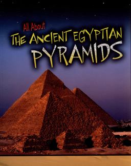 All about the Ancient Egyptian Pyramids
