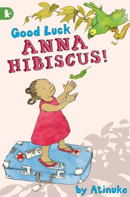Good Luck, Anna Hibiscus!  9781406315080 Front Cover