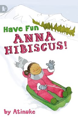 Have Fun, Anna Hibiscus!  9781406320671 Front Cover