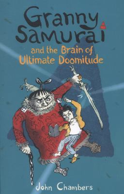 Granny Samurai and the Brain of Ultimate Doomitude