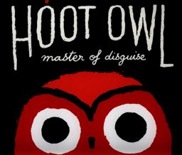 Hoot Owl, Master of Disguise