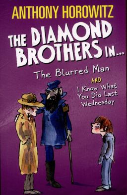 The Diamond Brothers in the Blurred Man and I Know What You Did Last Wednesday