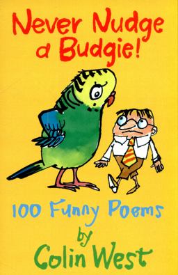 Never Nudge a Budgie Never Nudge a Budgie
