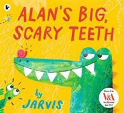 Alan's Big, Scary Teeth  9781406370805 Front Cover