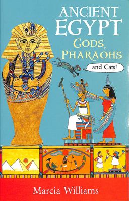 Ancient Egypt: Gods, Pharaohs and Cats!