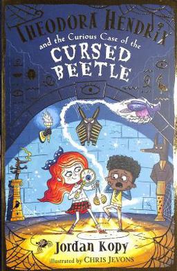 Theodora Hendrix and the Curious Case of the Cursed Beetle Theodora Hendrix and the Curious Case of the Cursed Beetle
