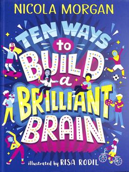 Ten Ways to Build a Brilliant Brain