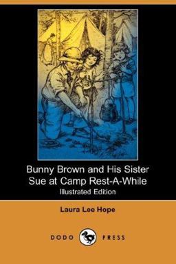 Bunny Brown and His Sister Sue at Camp Rest-A-While
