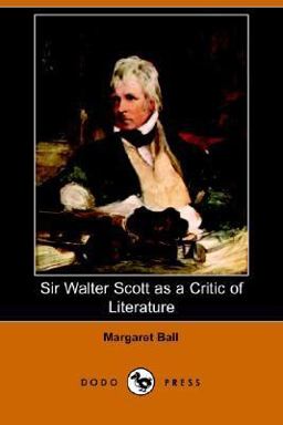 Sir Walter Scott As a Critic of Literatu